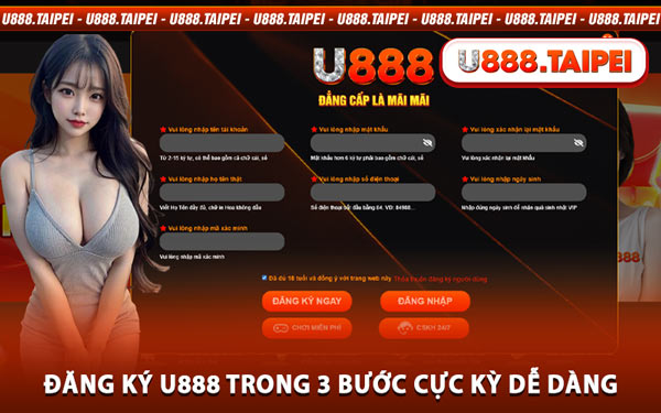 Đăng Ký U888 Trong 3 Bước Cực Kỳ Dễ Dàng