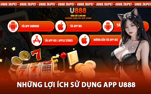 Những Lợi Ích Sử Dụng App U888 